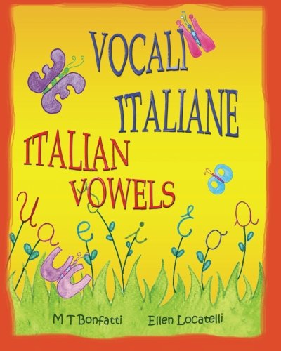 Vocali Italiane, Italian Vowels: A Picture Book about the Vowels of the Italian Alphabet